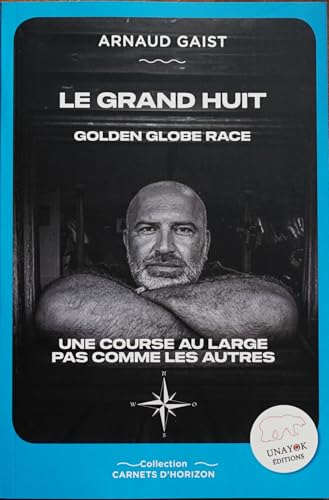 Le Grand Huit: Golden Globe Race - Une course au large pas comme les autres
