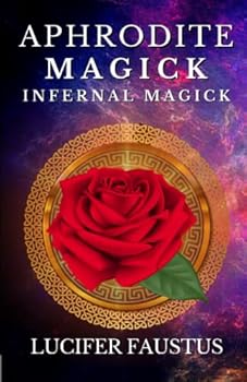 Aphrodite Magick: Infernal Magick