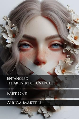 Entangled | The Artistry Of Untruth: Part One