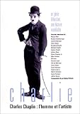  Charles Chaplin : L\'Homme et l\'artiste