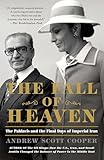 The Fall of Heaven: The Pahlavis and the Final Days of Imperial Iran
