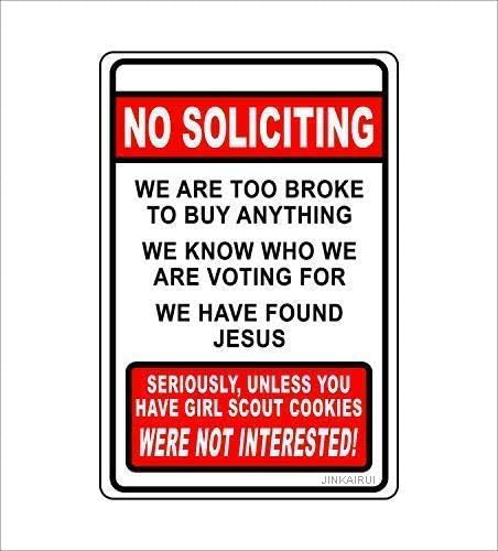 Image of No Soliciting Metal Wall Decor Sign 8×12 Inch Too Broke to Buy Anything Giving Away Girl Scout Cookies for Home Living Room Man Cave Bedroom Bar Garage Cafe Pub Office Store Club Gift