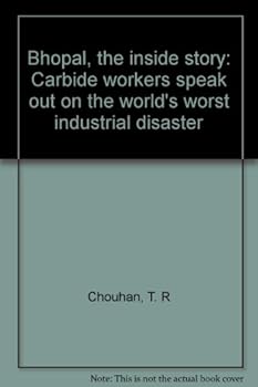 Unknown Binding Bhopal, the inside story: Carbide workers speak out on the world's worst industrial disaster Book