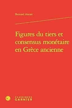 Hardcover Figures Du Tiers Et Consensus Monetaire En Grece Ancienne [French] Book