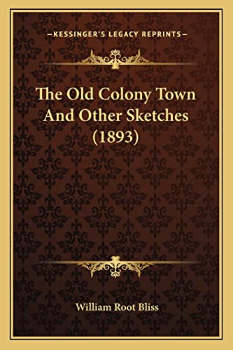 The Old Colony Town And Other Sketches (1893)