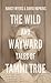 The Wild and Wayward Tales of Tammi True
