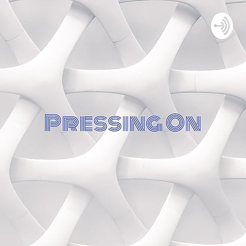 Pressing On: Living Your Life Through Mental Illness cover art