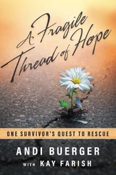 Paperback A Fragile Thread of Hope: One Survivor's Quest to Rescue Book