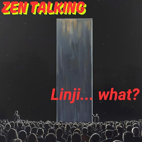 Zen Talking: Linji Teaching... but What is he talking about?