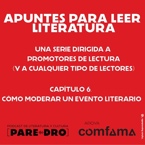 Apuntes para leer literatura. C&oacute;mo moderar un evento literario.