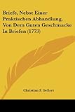 gellerts butterbirne  Briefe, Nebst Einer Praktischen Abhandlung, Von Dem Guten Geschmacke in Briefen (1773)