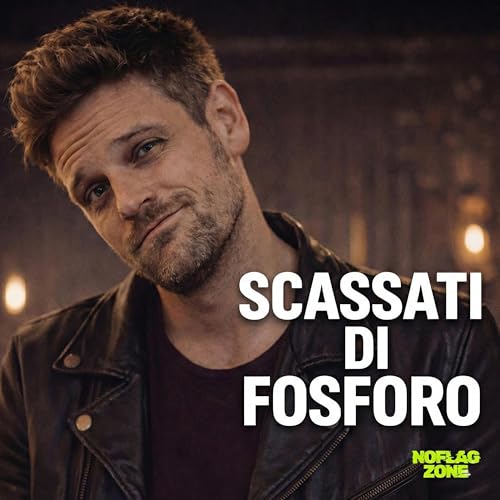  SCASSATI DI FOSFORO [Explicit]