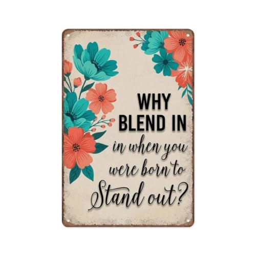 Why Blend In When You Were Born To Stand Out