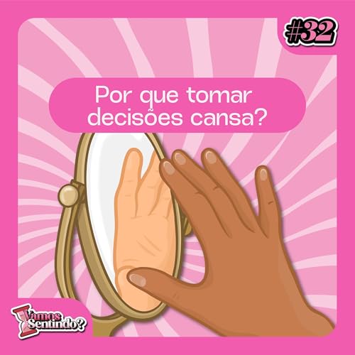 Por que tomar decis&otilde;es cansa? | #32