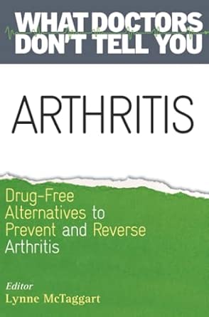 Arthritis: Drug-Free Alternatives to Prevent and Reverse Arthritis-Wow! eBook