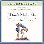Cover of Don't Make Me Count to Three!