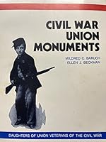 Civil War Union Monuments: A List of Union Monuments, Markers and Memorials of the American Civil War, 1861-1865 B007ZI2D3M Book Cover