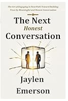 The Art of Engaging in Next Path Toward Building Trust by Meaningful and Honest Conversation: The Secret Book to Deep Connections and Enhancing Relationships with Every Dialogue B0DYYMT2YY Book Cover