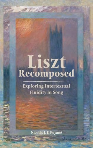 Liszt Recomposed livre sur l'intertextualité musicale - 2
