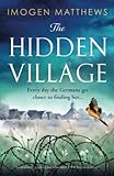 The Hidden Village: An absolutely gripping and emotional World War II historical novel (Wartime...