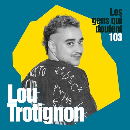 Lou Trotignon : « Je suis parfois fatigué de faire de la pédagogie »