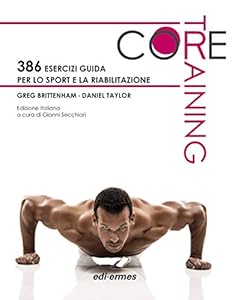 Core training. 386 esercizi guida per lo sport e la riabilitazione