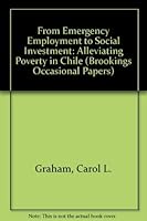 From Emergency Employment to Social Investment: Alleviating Poverty in Chile 0815732252 Book Cover