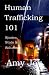 Human Trafficking 101: Stories, Stats, and Solutions
