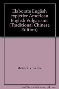 Unknown Binding Elaborate English expletive American English Vulgarisms (Traditional Chinese Edition) Book