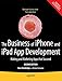 Produktbild The Business of iPhone and iPad App Development: Making and Marketing Apps that Succeed