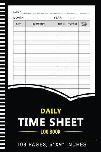 Daily Time Sheet Log Book: Work Hours Tracker Log Sheets For Employees - 108 Pages, 6