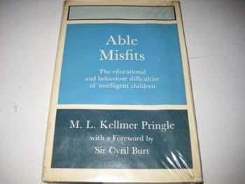 Hardcover Able misfits: a study of educational and behaviour difficulties of 103 very intelligent children: (IQs 120-200) (Studies in child development) Book