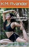 The Clockmaker's Daughter (Romance Book 29)