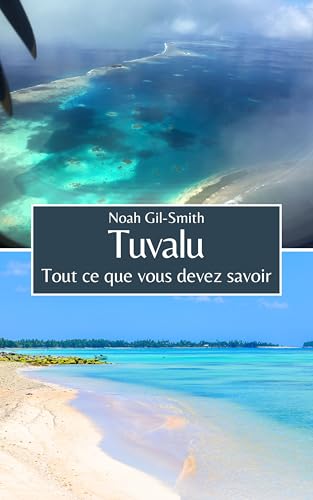 Tuvalu: Tout ce que vous devez savoir (French Edition)