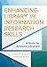 Enhancing Library and Information Research Skills: A Guide for Academic Librarians