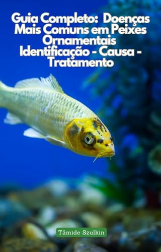 Guia Completo: Doenças Mais Comuns em Peixes Ornamentais Identif...