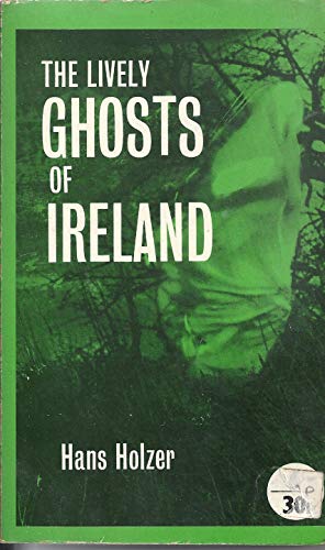 The Lively Ghosts of Ireland 0760727333 Book Cover