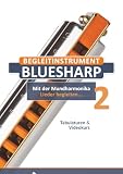 Begleitinstrument Bluesharp - Mit der Mundharmonika Lieder begleiten... - 2: Tabulaturen & Videokurs (Bluesharp Songbooks, Band 24)