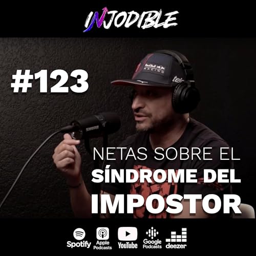 #123 Netas Sobre el S&iacute;ndrome del Impostor ft. Este Arroz Ya Se Aventó