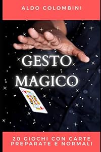 Vedi scheda su Amazon GESTO MAGICO: 20 giochi con carte preparate e normali