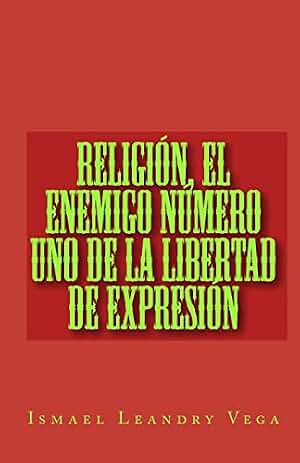 Religion, el enemigo numero uno de la libertad de expresion