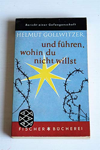 Und führen wohin du nicht willst. Bericht einer Gefangenschaft.