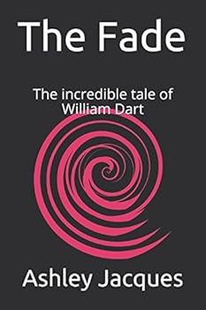 Paperback The Fade: The incredible tale of William Dart Book