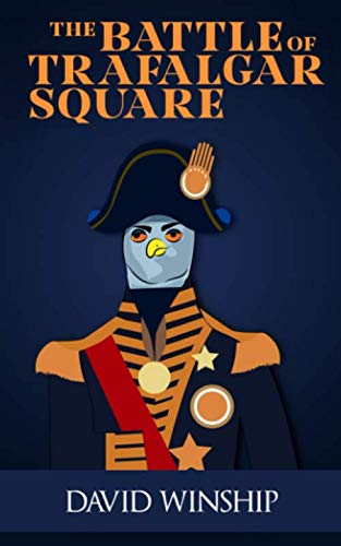 The Battle of Trafalgar Square The Battle of Trafalgar Square