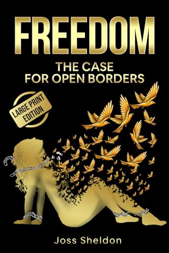 FREEDOM: The Case For Open Borders: LARGE PRINT EDITION image 2