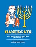 Hanukcats: And Other Traditional Jewish Songs for Cats