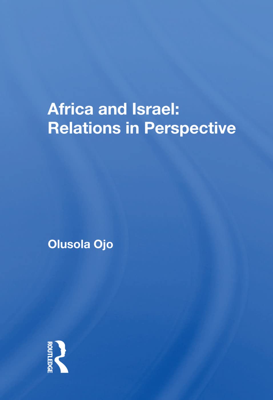 Africa And Israel: Relations In Perspective      1st Edition