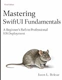 Mastering SwiftUI Fundamentals: A Beginner’s Path to Professional iOS Deployment