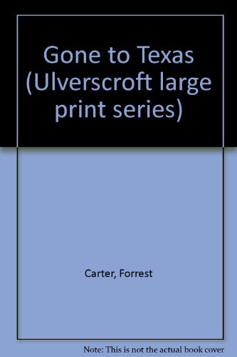 Gone to Texas [Large Print] 0708904173 Book Cover