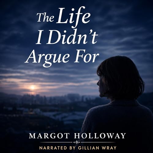 The Life I Didn't Argue For cover art